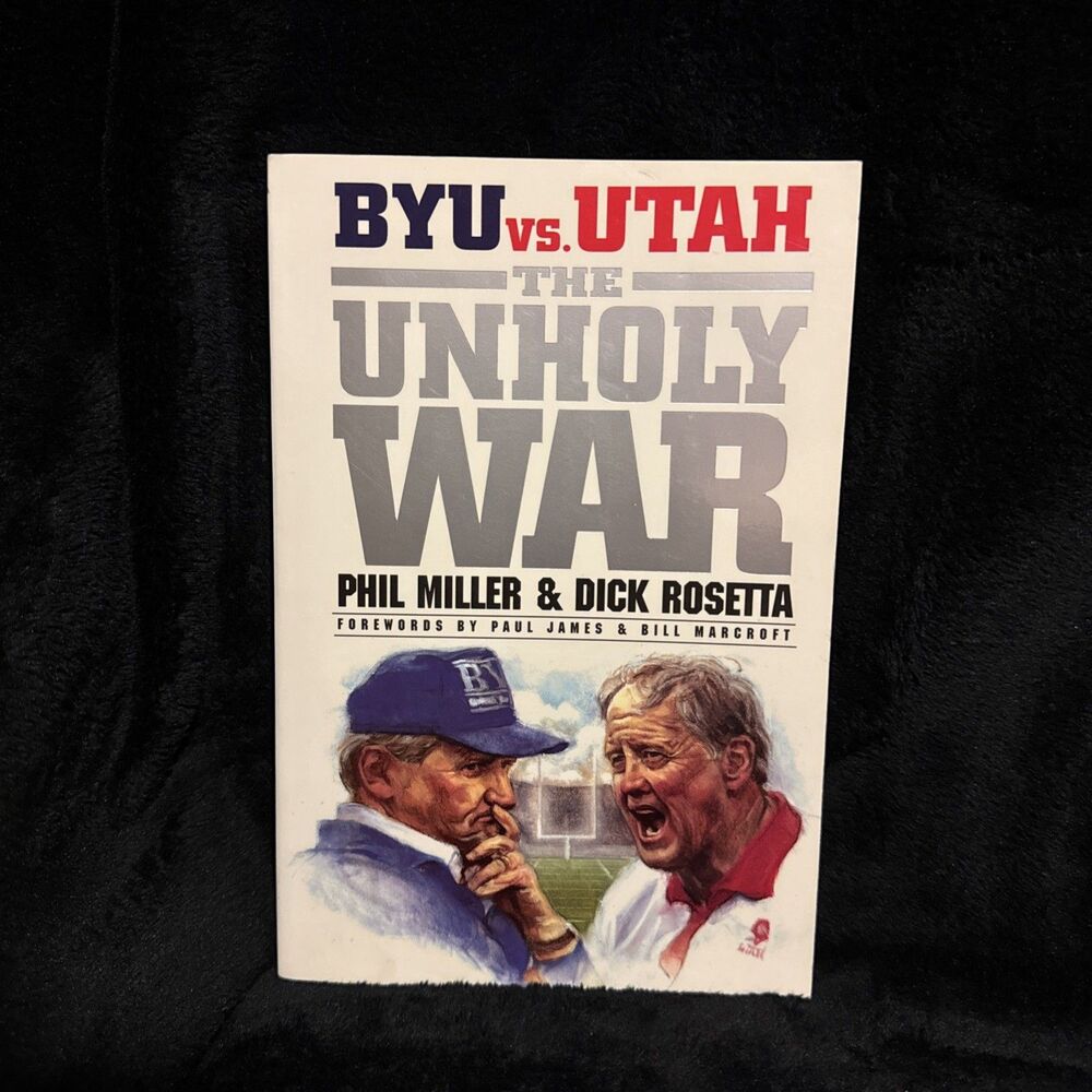 Vintage 1997 The Unholy War: Byu Vs. Utah by Phil Miller; Dick Rosetta